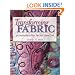 Transforming Fabric: Thirty Ways to Paint, Dye, and Pattern Cloth