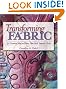 Transforming Fabric: Thirty Creative Ways to Paint, Dye and Pattern Cloth