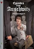 Episodes From Auschwitz: Witold's Report (Episodes From Auschwitz, Volume 2)