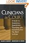 Clinicians in Court: A Guide to Subpoenas, Depositions, Testifying, and Everything Else You Need to Know