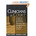 Clinicians in Court: A Guide to Subpoenas, Depositions, Testifying, and Everything Else You Need to Know