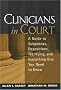 Clinicians in Court: A Guide to Subpoenas, Depositions, Testifying, and Everything Else You Need to Know