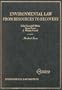 Environmental Law: From Resources to Recovery (Hornbook Series)