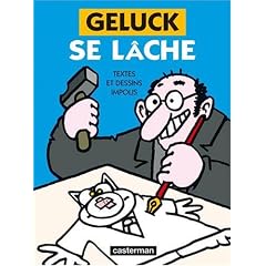 Geluck se l�che. Textes et dessins impolis