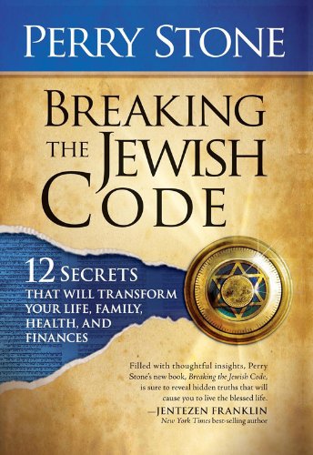 Breaking The Jewish Code: Twelve Secrets that Will Transform Your Life, Family, Health, and Finances