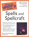 The Complete Idiot's Guide to Spells and Spellcraft (Complete Idiot's Guides (Lifestyle Paperback))