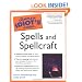 The Complete Idiot's Guide to Spells and Spellcraft