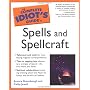 The Complete Idiot's Guide to Spells and Spellcraft (Complete Idiot's Guides (Lifestyle Paperback))