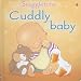 Cuddly Baby: Snuggletime (Snuggletime Board Books)