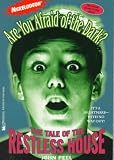 The TALE OF THE RESTLESS HOUSE (ARE YOU AFRAID OF THE DARK 3): THE TALE OF THE RESTLESS HOUSE (ARE YOU AFRAID OF THE DARK)