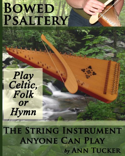 Bowed Psaltery: The String Instrument Anyone Can Play - Play Celtic, Folk or Hymn