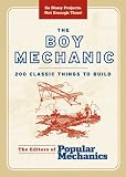  : The Boy Mechanic: 200 Classic Things to Build