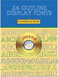 24 Outline Display Fonts CD-ROM and Book (Dover Pictorial Archives)
