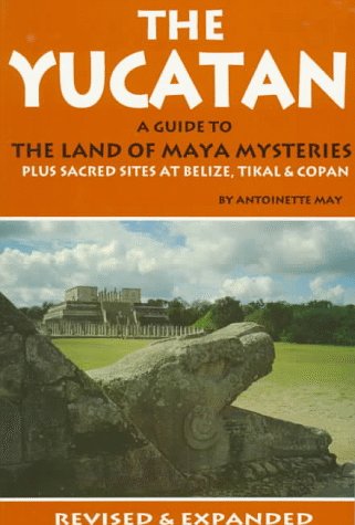 The Yucatan: A Guide to the Land of Maya Mysteries (Tetra)