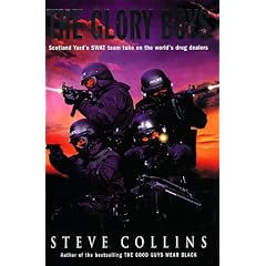 The Glory Boys: True-life Adventures of Scotland Yard's SWAT, the Last Line of Defence in the War Against International Crime