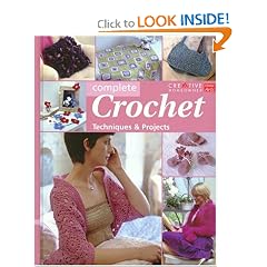 Complete Crochet: Techniques and Projects