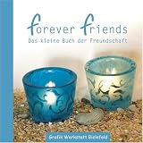 forever friends: Das kleine Buch der Freundschaft