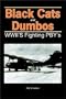 Black Cats and Dumbos: WW II's Fighting PBYs