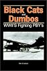Black Cats and Dumbos: WW II's Fighting PBYs