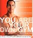 You Are Your Own Gym: The Bible of Bodyweight Exercises for Men and Women