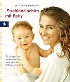Strahlend schoen mit Baby. So pflegen und verwoehnen Sie sich nach der Schwangerschaft