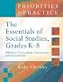 The Essentials of Social Studies, Grades K-8: Effective Curriculum, Instruction, and Assessment (Priorities in Practice Series)
