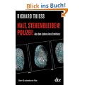 Halt, stehenbleiben! Polizei!: Aus dem Leben eines Ermittlers �ber 40 authentische F�lle