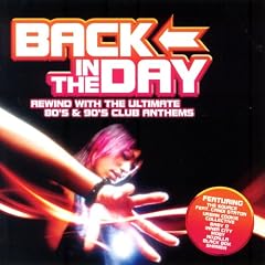 Back in the Day: Rewind With the Ultimate 80's & 90's Club Anthems