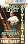 In Search of Lost Civilizations: Adventures in Archeology (Bonehunter Series)