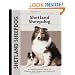 Shetland Sheepdog: A Comprehensive Guide to Owning and Caring for Your Dog (Comprehensive Owner's Guide)