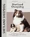 Shetland Sheepdog: A Comprehensive Guide to Owning and Caring for Your Dog (Comprehensive Owner's Guide)