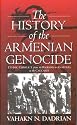The History of the Armenian Genocide: Ethnic Conflict from the Balkans to Anatolia to the Caucasus