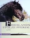 Frieslands stolze Pferde