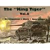 The King Tiger, Vol. 2: Development, Units, Operations