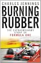 Burning Rubber: The Extraordinary Story of Formula One