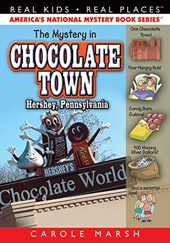 The Mystery in Chocolate Town: Hershey Pennsylvania (Real Kids, Real Places) (Real Kids! Real Places! (Paperback))