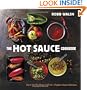The Hot Sauce Cookbook: Turn Up the Heat with 60+ Pepper Sauce Recipes