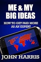 Me & My BIG Ideas: How to get paid more as an Expert