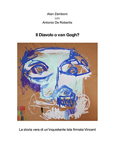 Il diavolo o van gogh? (Italian Edition)