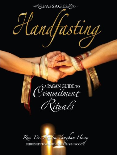 Handfasting: A Pagan Guide to Commitment Rituals (Passages)