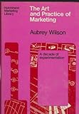 The art and practice of marketing : a decade of experimentation