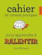 Cahier de textes : devoirs � faire pour apprendre � ralentir
