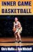 Inner Game Basketball: Find Your Greatness Within