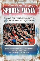 Sports mania : essays on fandom and the media in the 21st century