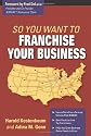 So You Want to Franchise Your Business