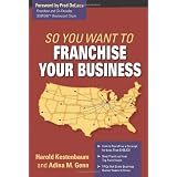 So You Want to Franchise Your Business