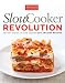 Slow Cooker Revolution: One Test Kitchen. 30 Slow Cookers. 200 Amazing Recipes.