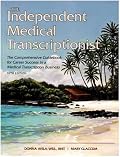 The Independent Medical Transcriptionist, Fifth Edition: The Comprehensive Guidebook for Career Success in a Medical Transcription Business