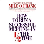 How to Run a Successful Meeting In 1/2 the Time | [Milo O. Frank]