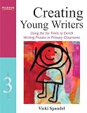 Creating young writers : using the six traits to enrich writing process in primary classrooms